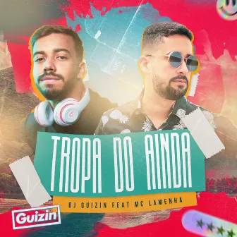 Tropa do Ainda by DJ Guizin