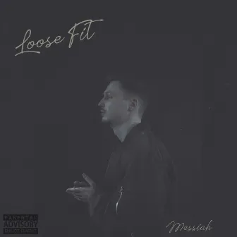 Loose Fit by Messiah