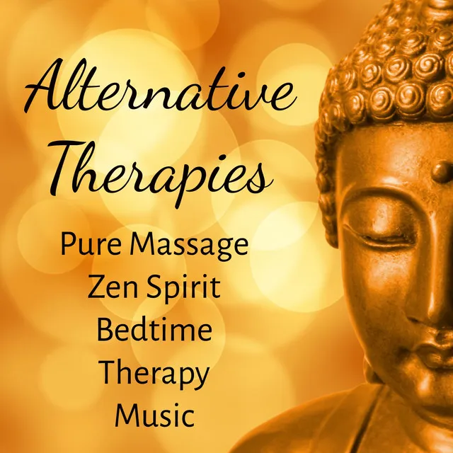 Alternative Therapies - Pure Massage Zen Spirit Bedtime Therapy Music with Instrumental Healing Soft Sounds