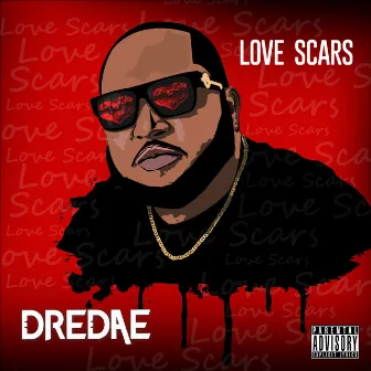 Love Scars by Dre Dae