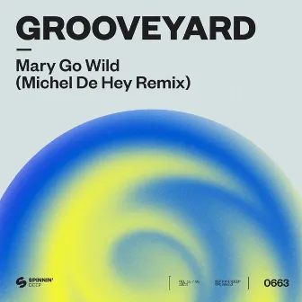 Mary Go Wild (Michel De Hey Remix) by Grooveyard