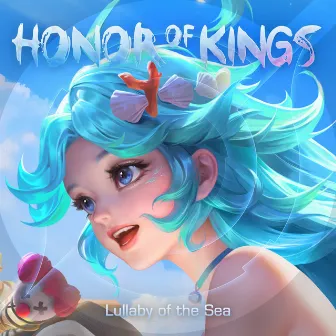 Lullaby of the Sea by Honor of Kings