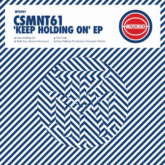 Keep Holding On EP by CSMNT61