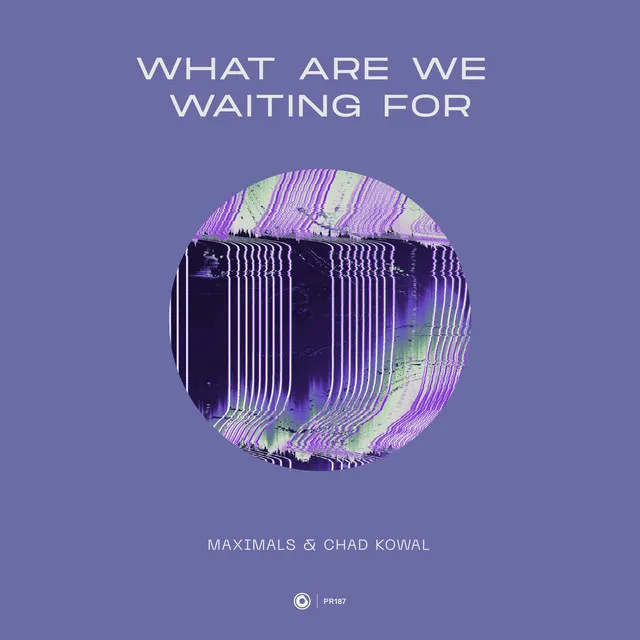 What Are We Waiting For - Extended Mix