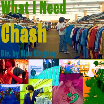 What I Need by Chash