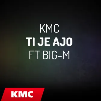 Ti Je Ajo by Big M