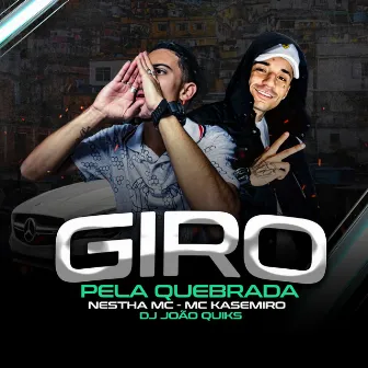 Giro Pela Quebrada by Nestha MC