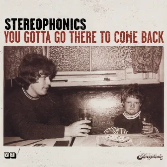 You Gotta Go There To Come Back by Stereophonics