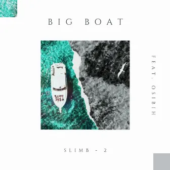 BIG BOAT by Slimb