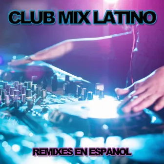 Club Mix Latino by Byron Brizz