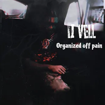 Organized Off Pain by Li Vell