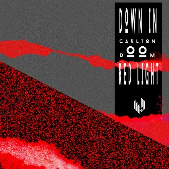 Down in Red Light EP by Carlton Doom