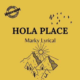 Hola Place by Marky Lyrical