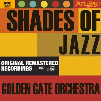 Shades of Jazz (Golden Gate Orchestra) by The Golden Gate Orchestra