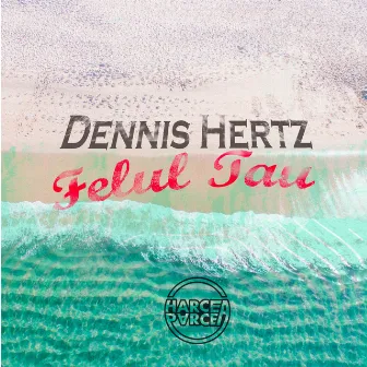 Felul Tau by Dennis Hertz