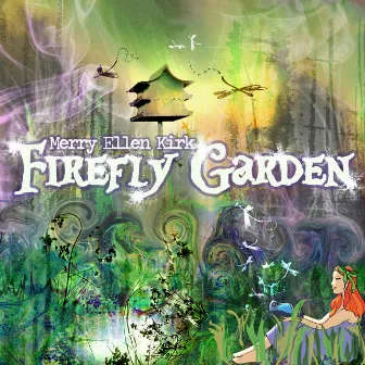 Firefly Garden by Merry Ellen Kirk