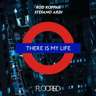 There Is My Life by Rod Koppar