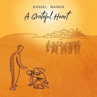 A Grateful Heart by Daniel Manoa