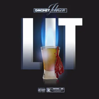 Lit by Dmoney Johnson