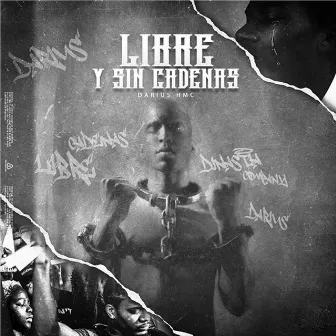 Libre y Sin Cadenas by Darius Hmc