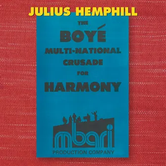 Julius Hemphill (1938 - 1995): The Boyé Multi-National Crusade for Harmony (Box Set) by Julius Hemphill