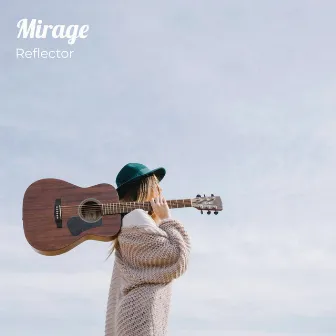 Mirage by Reflector