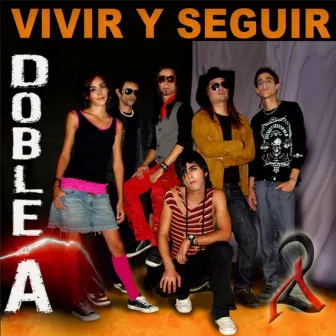 Vivir y Seguir by Doble A