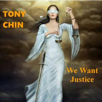 We Want Justice by Tony Chin