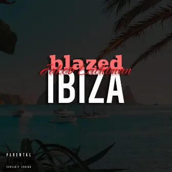 Ibiza by Blazed