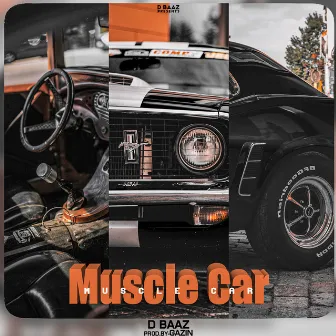 Muscle Car by D Baaz