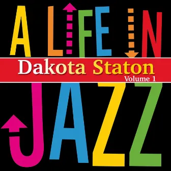 A Life in Jazz, Vol. 1 by Dakota Staton