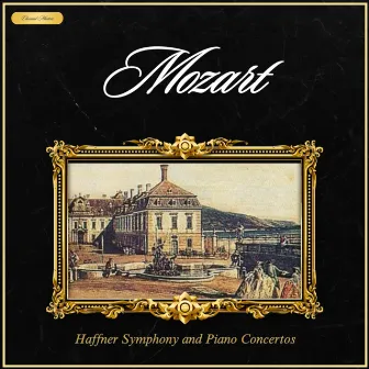 Mozart: Haffner Symphony and Piano Concertos by Classical Masters