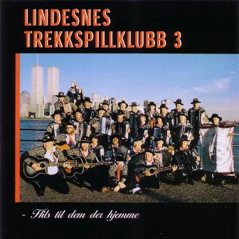 Lindesnes Trekkspillklubb 3 - Hils dem der hjemme by Lindesnes Trekkspillklubb