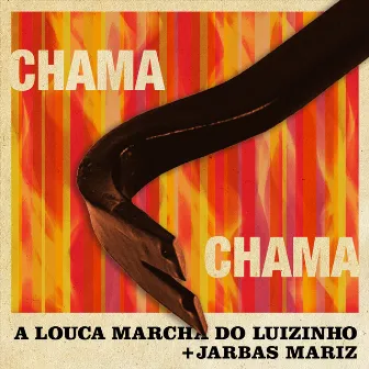 Chama Chama by A Louca Marcha