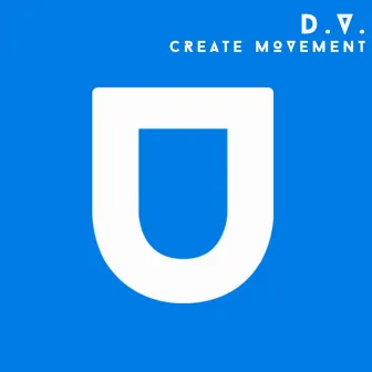 Create Movement by D.V.