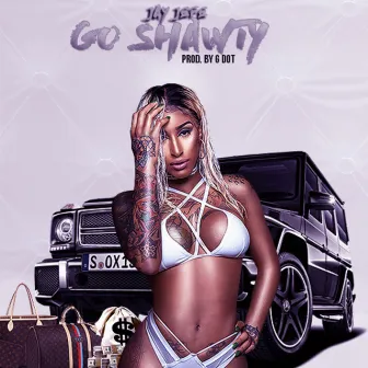 Go Shawty by Jay Jefe