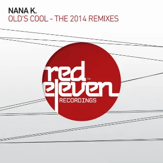 Old's Cool - The 2014 Remixes by Nana K.