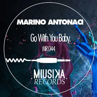 Go With You Baby by Marino Antonaci