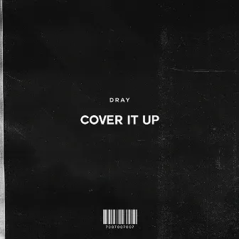 Cover It Up (Someday) by DRAY