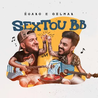 Sextou Bebê (Ao Vivo) by Ícaro e Gilmar