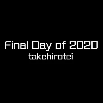 Final Day of 2020 by takehirotei