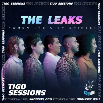 When the City Shines (Tigo Sessions) by The Leaks