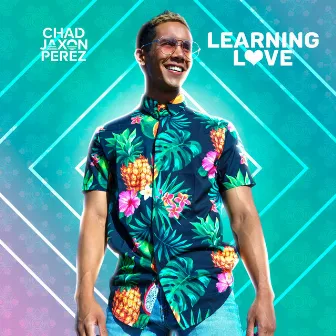 Learning Love by Chad Jaxon Perez