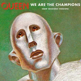 We Are The Champions (Raw Sessions Version) by Queen