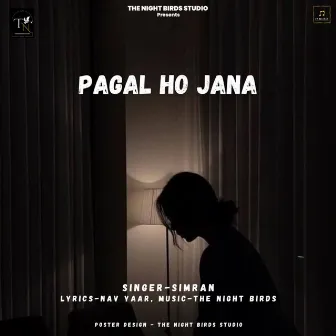 Pagal Ho Jana by Simran