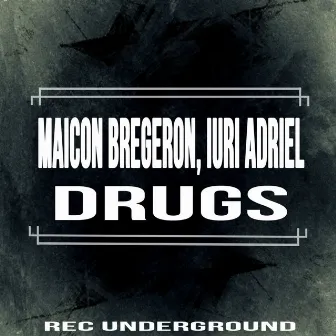 Drugs by Maicon Bregeron