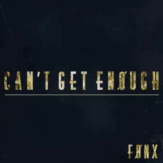 Can't Get Enough by FØNX