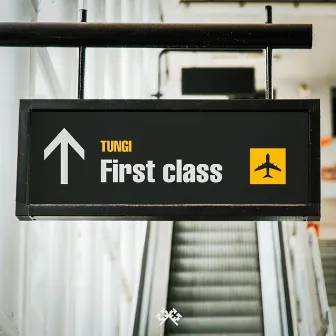 First Class by Tungi