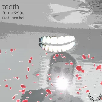 Teeth by sam hell