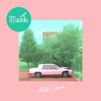 Midlife Dreams by Makk